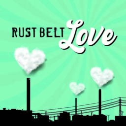 Podcast thumbnail for Rust Belt Love