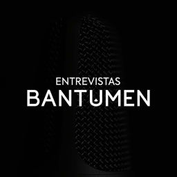 Podcast thumbnail for Entrevistas BANTUMEN