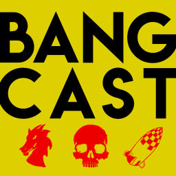 Podcast thumbnail for BANGCAST
