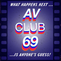 Podcast thumbnail for AV Club 69
