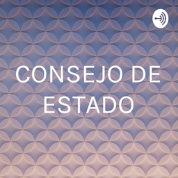 Podcast thumbnail for CONSEJO DE ESTADO