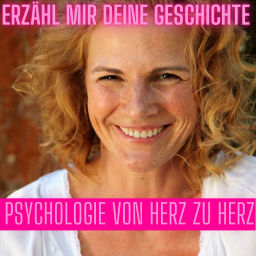 Podcast thumbnail for Erzähl mir Deine Geschichte - Psychologie von Herz zu Herz