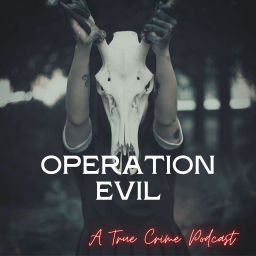 Podcast thumbnail for Operation Evil