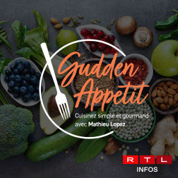 Podcast thumbnail for RTL 5minutes - Gudden Appetit - cuisinez simple et gourmand avec Mathieu Lopez