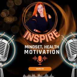 Podcast thumbnail for Inspire-mindset, health, motivation