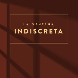 Podcast thumbnail for La ventana indiscreta