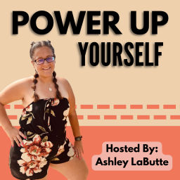 Podcast thumbnail for Power Up Yourself
