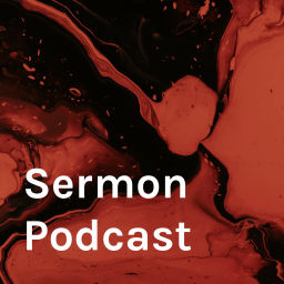 Podcast thumbnail for Sermon Podcast