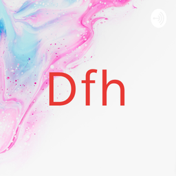 Podcast thumbnail for Dfh
