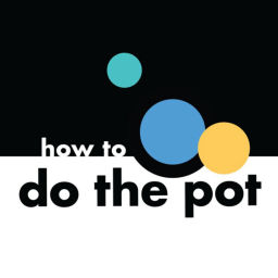 Podcast thumbnail for How to Do the Pot