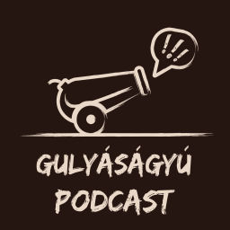 Podcast thumbnail for Gulyáságyú podcast hivatalos