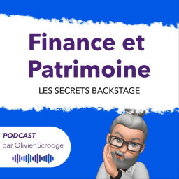 Podcast thumbnail for Finance et Patrimoine : les secrets backstage