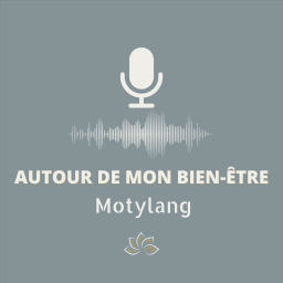 Podcast thumbnail for Autour de mon bien-être