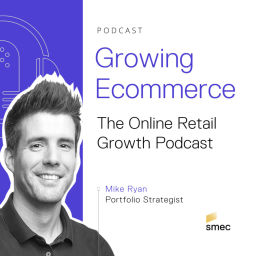 Podcast thumbnail for Growing Ecommerce – The Retail Growth Podcast