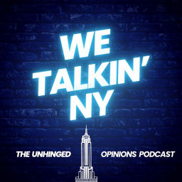Podcast thumbnail for We Talkin' NY
