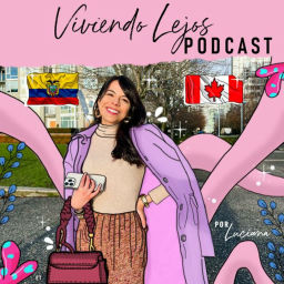 Podcast thumbnail for Viviendo lejos podcast 🇨🇦