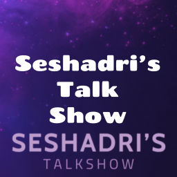 Podcast thumbnail for Seshadri's Talk Show