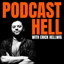 Podcast thumbnail for Podcast Hell with Erick Hellwig