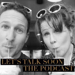 Podcast thumbnail for Let's Talk Soon