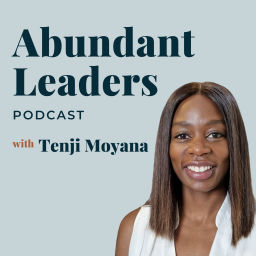 Podcast thumbnail for Abundant Leaders with Tenji Moyana