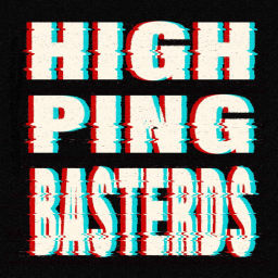 Podcast thumbnail for High Ping Basterds