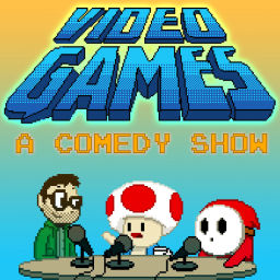 Podcast thumbnail for Video Games: A Comedy Show