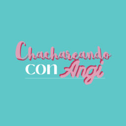 Podcast thumbnail for Chachareando con Angi