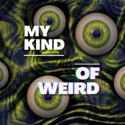 Podcast thumbnail for My Kind Of Weird