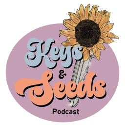 Podcast thumbnail for Keys & Seeds Podcast