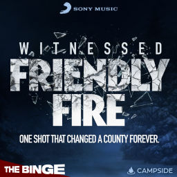 Podcast thumbnail for Witnessed: Friendly Fire