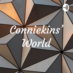Podcast thumbnail for Conniekins' World