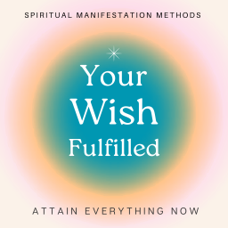 Podcast thumbnail for Your Wish Fulfilled. Become Your Future Self Now.