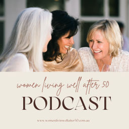 Podcast thumbnail for Women Living Well After 50 Podcast