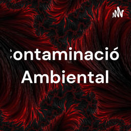 Podcast thumbnail for Contaminación Ambiental
