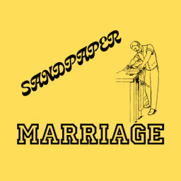 Podcast thumbnail for Sandpaper Marriage