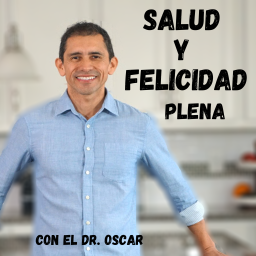 Podcast thumbnail for Salud y Felicidad Plena con el Dr. Oscar