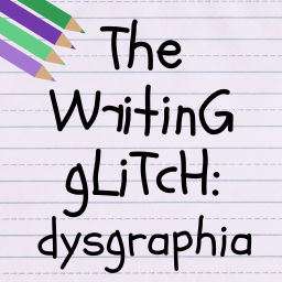 Podcast thumbnail for The Writing Glitch: Hack Dysgraphia No Pencil Required