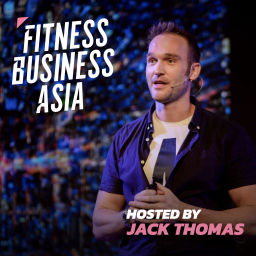Podcast thumbnail for Fitness Business Asia Podcast