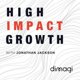 Podcast thumbnail for High-Impact Growth