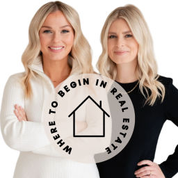Podcast thumbnail for Where To Begin in Real Estate Podcast with Maggie & Agnes