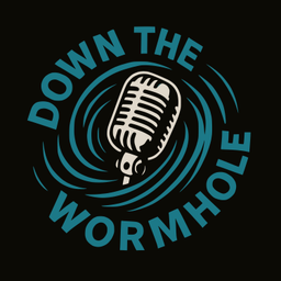 Podcast thumbnail for Down the Wormhole