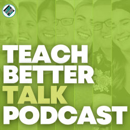 Podcast thumbnail for Teach Better Talk