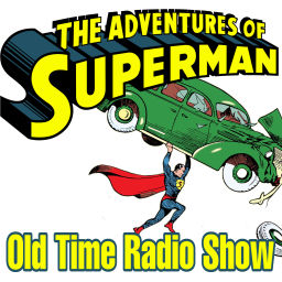 Podcast thumbnail for The Adventures of Superman Old Time Radio Show / Weird Science Comics