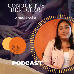 Podcast thumbnail for CONOCE TUS DERECHOS CON ARACELI AVILA