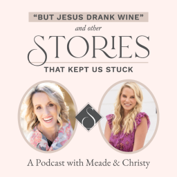 Podcast thumbnail for "But Jesus Drank Wine" & Other Stories That Kept Us Stuck