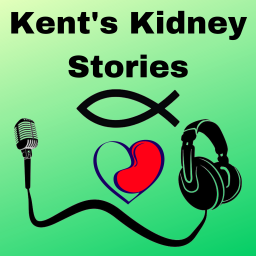 Podcast thumbnail for Kent's Kidney Stories