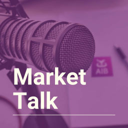 Podcast thumbnail for AIB Market Talk