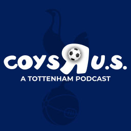 Podcast thumbnail for COYS R U.S. - A Tottenham Podcast