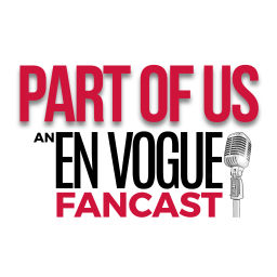 Podcast thumbnail for Part of Us: An En Vogue Fancast