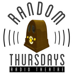 Podcast thumbnail for Random Thursdays Radio Theatre